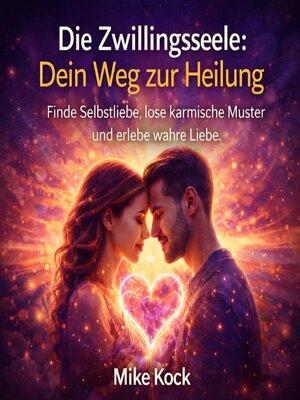 cover image of Die Zwillingsseele--Dein Weg zur Heilung